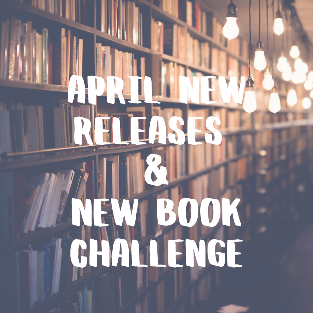 April New Releases & Next Book Challenge