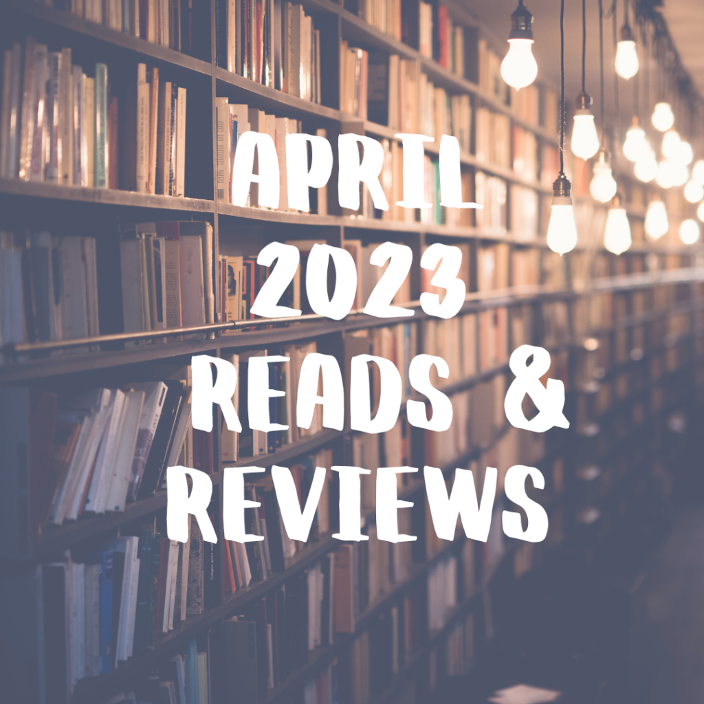 April 2023 Reads & Reviews